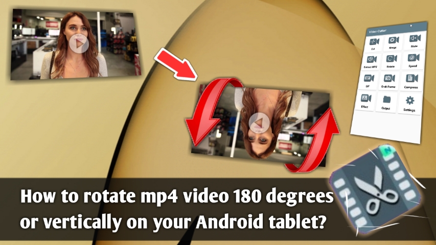 How to rotate mp4 video 180 degrees on your Android tablet?