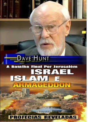 DAVE HUNT ISRAEL,ISLÃ E O ARMARGEDOM