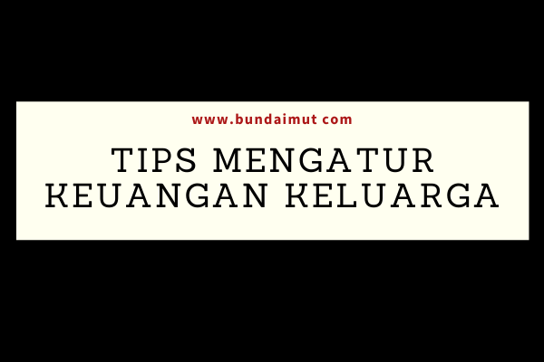 Tips mengelola keuangan keluarga