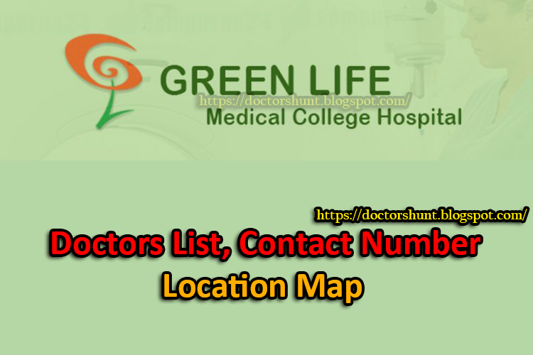 Green Life Hospital Limited - Doctors List, Contact Number, Location Map