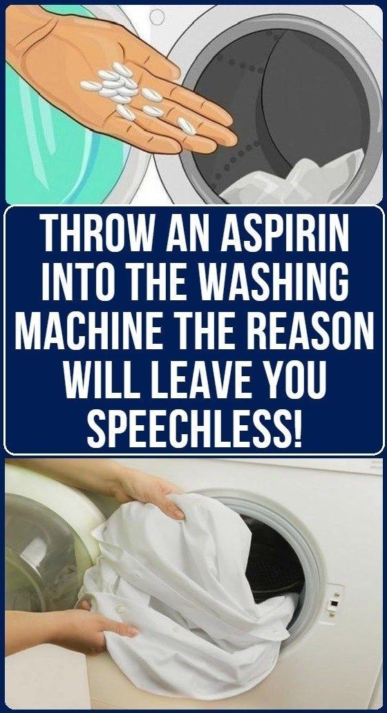 THROW AN ASPIRIN INTO THE WASHING MACHINE! THE REASON WILL LEAVE YOU