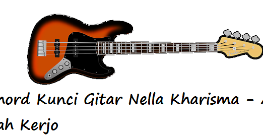 Chord Kunci Gitar Nella Kharisma Aku Cah Kerjo Calonpintar Com Chord Kunci Gitar Nella Kharisma Aku Cah Kerjo Calonpintar Com