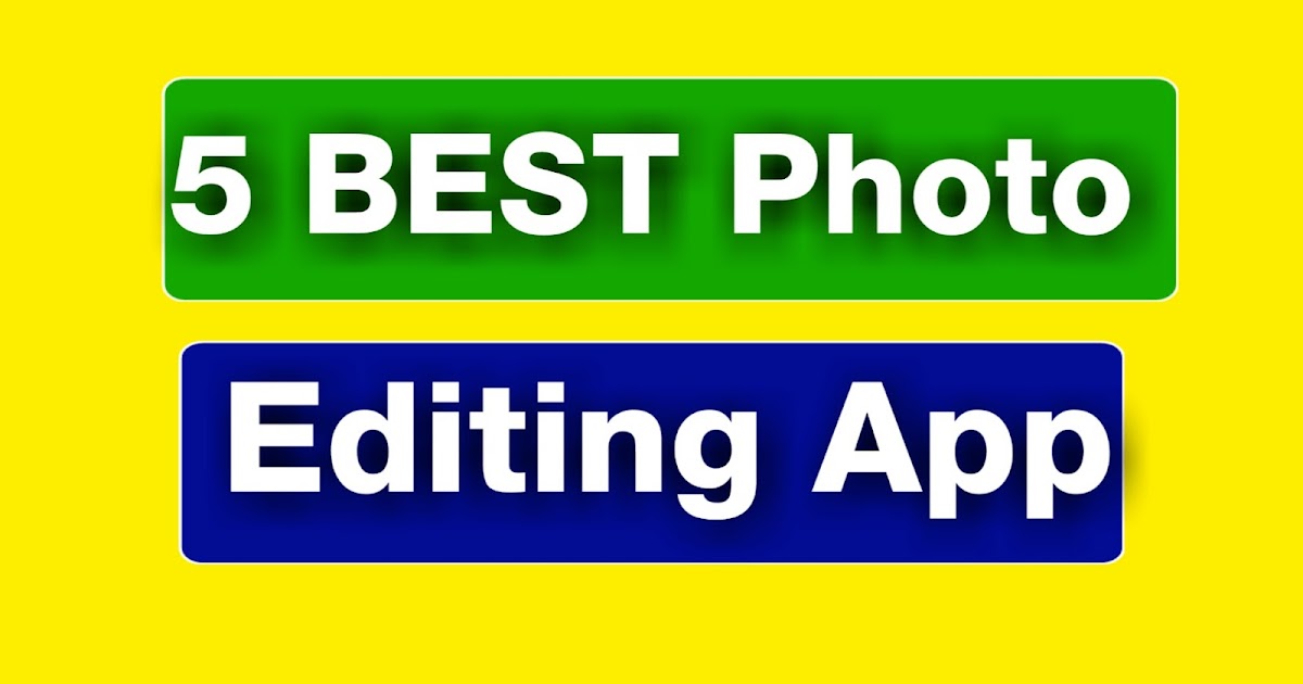 Top 5 Best Photo Editing AppsBest Photo Apps of 2020