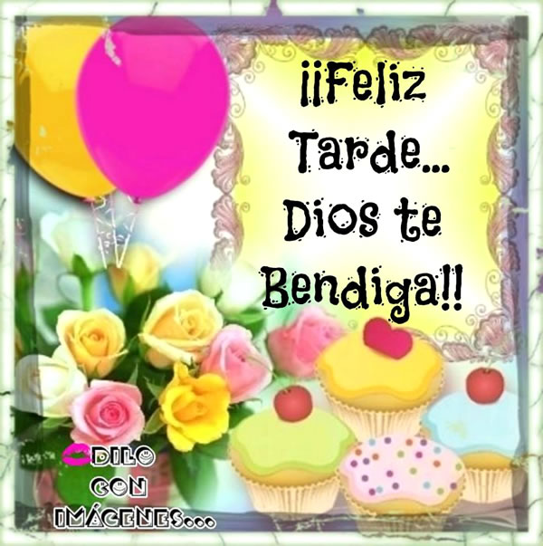 En esta tarde linda quiero decirte que deseo que todo te vaya muy ...