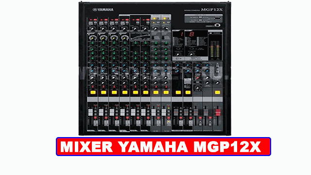 SPESIFIKASI MIXER YAMAHA MGP12X-12 CHANNEL