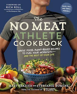 The No Meat Athlete Cookbook Whole Food, Plant-Based Recipes to Fuel Your Workouts―and the Rest of Your Life