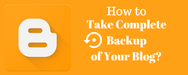 How to take Complete Backup of Blogger Blogs How to take Complete Backup of Blogger Blogs
