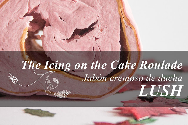 The Icing on the Cake Roulade de Lush, el jabón cremoso de Edición Limitada de Navidad.