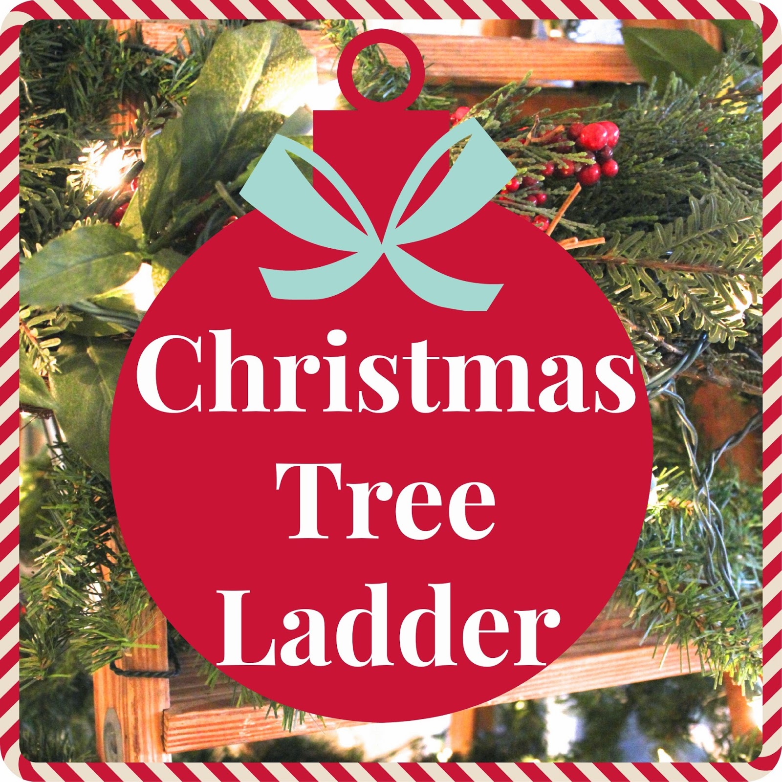 Noting Grace Budget Friendly Christmas Tree Ladder