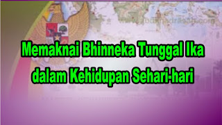 Memaknai Bhineka Tunggal Ika dalam Kehidupan Sehari-hari