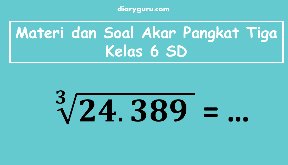 Soal akar pangkat 3 kelas 5