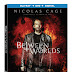 Between Worlds Pre-Orders Available Now! Releasing on Blu-Ray, DVD, and Digital 2/26