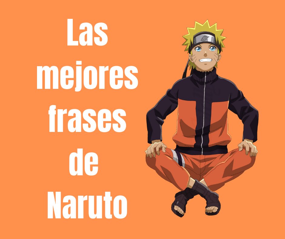 Las mejores Frases de Naruto