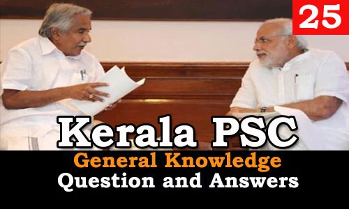 Kerala PSC General Knowledge Question and Answers - 25