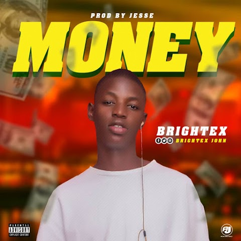  [Music] Brightex - Money (prod. Jesse) #Arewapublisize