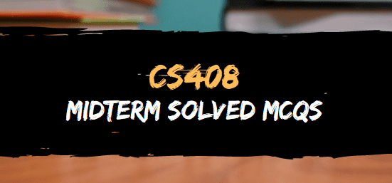 CS408 Midterm solved MCQS 2019/2018