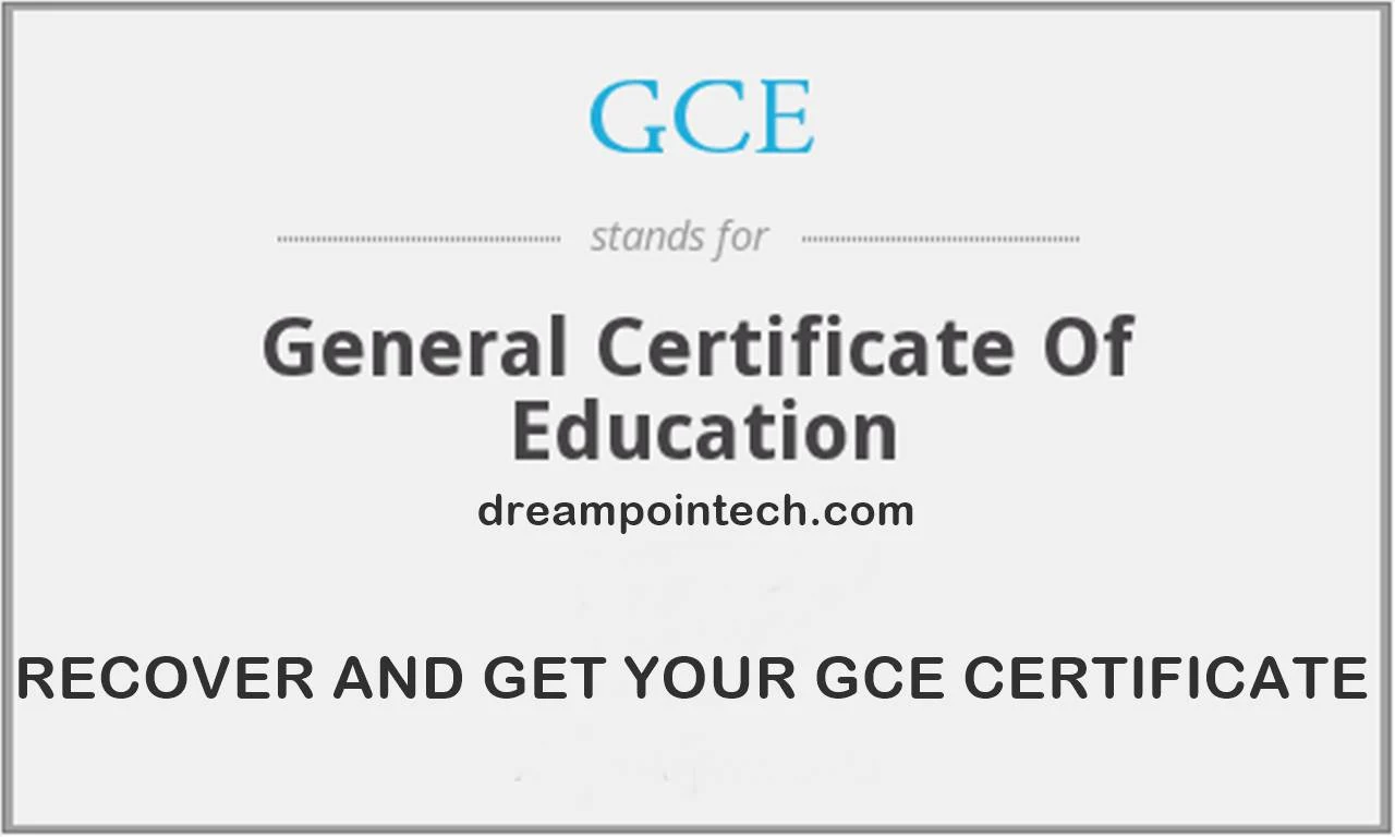 How to Recover and Get Your Lost GCE Certificate?