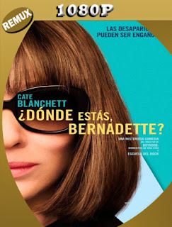 ¿Dónde estás, Bernadette? (2019) REMUX [1080p] Latino [GoogleDrive] SXGO