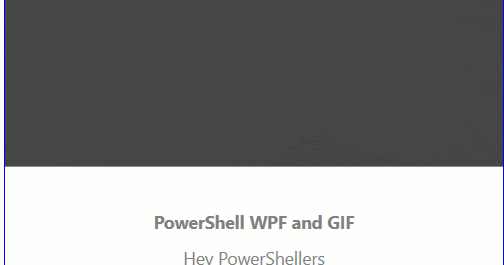 PowerShell and WPF: How to use an animated GIF | Syst & Deploy