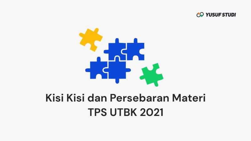 Kisi Kisi Persebaran Materi Tps Utbk 2021 Yusuf Studi