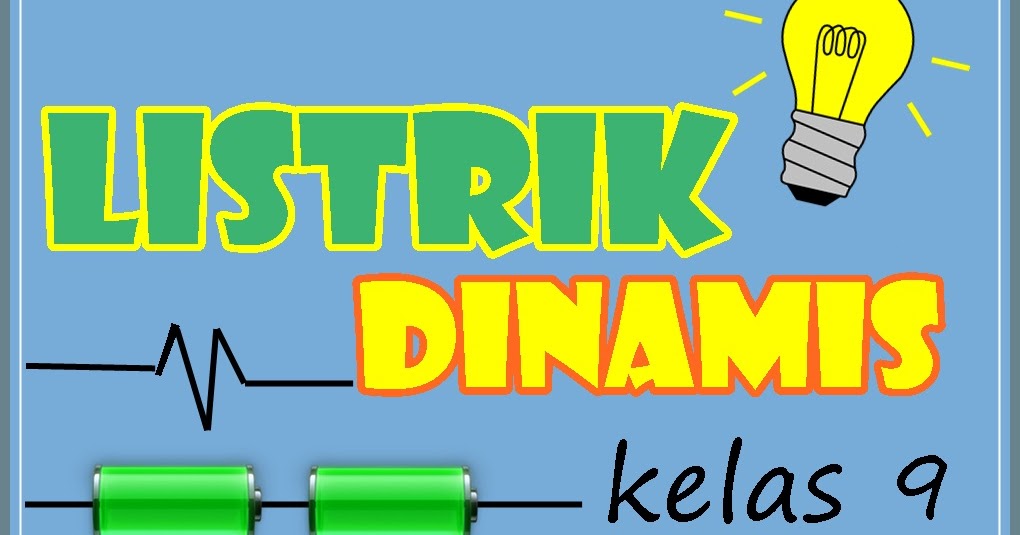 Soal Latihan Listrik Dinamis Kelas 9 Bimbel Jakarta Timur