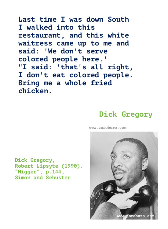 Dick Gregory Quotes, Dick Gregory Books Quotes, Dick Gregory on People, Racism & Civil Rights, Dick Gregory (Comedian) Writings