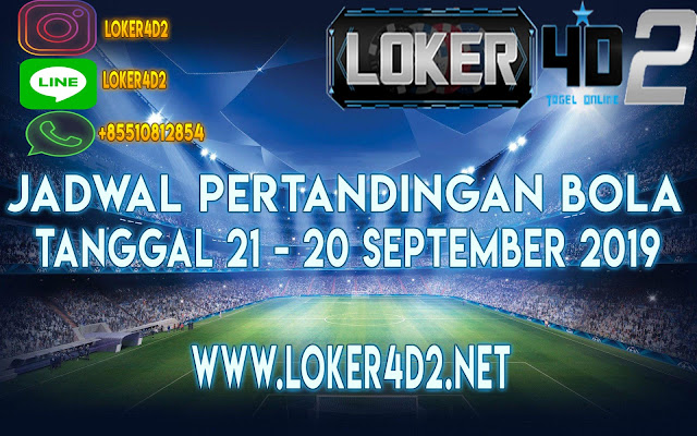 JADWAL PERTANDINGAN BOLA 21 – 22 SEPTEMBER 2019