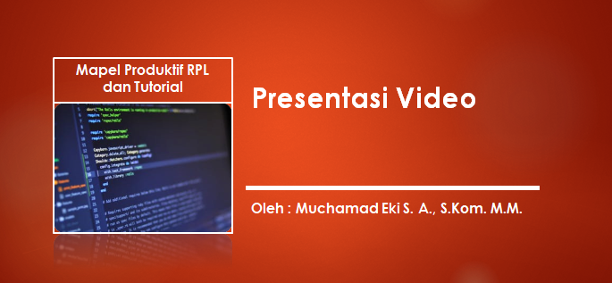 Pengertian Presentasi Video Fungsi Jenis Dan Contoh Aplikasinya Media Belajar Daring Dan Tutorial Muchamad Eki S A
