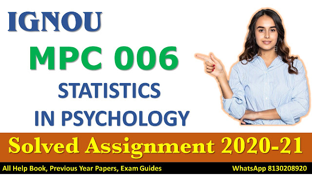 MPC 006 STATISTICS IN PSYCHOLOGY Solved Assignment 2020-2021, IGNOU Solved Assignment, 2020-21, MPC 006