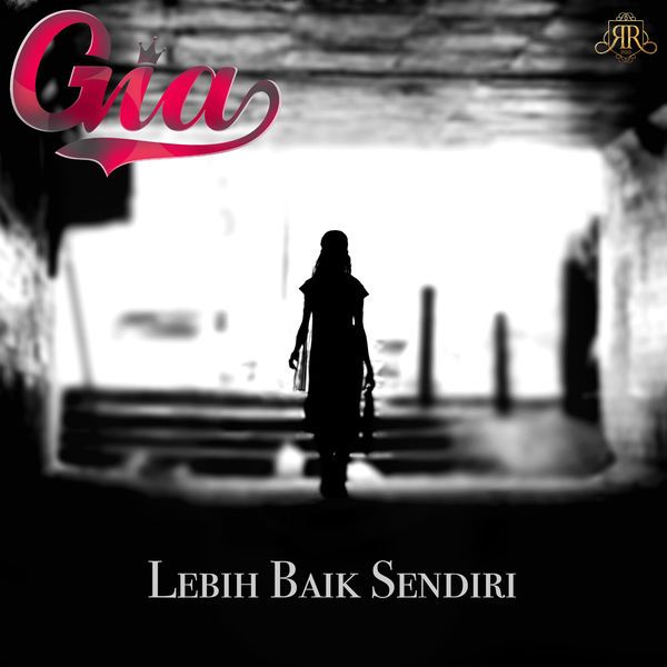 Gia - Lebih Baik Sendiri