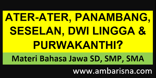  Apa iku Ater-ater, Panambang, Seselan, Dwi Lingga lan Purwakanthi?