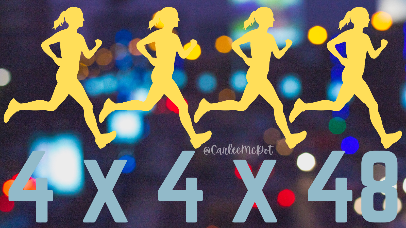 Carlee McDot 4 x 4 x 48 Challenge Recap