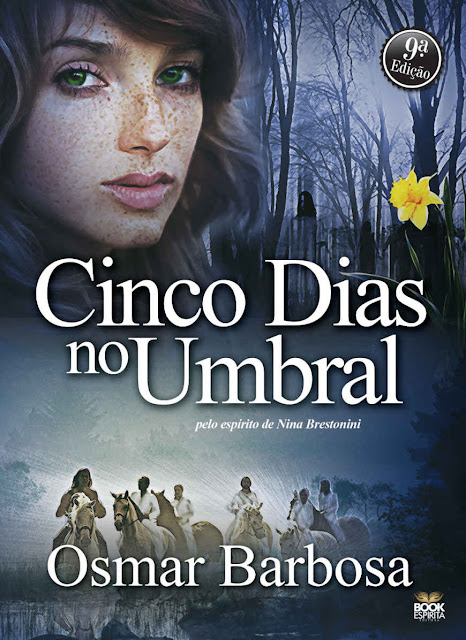 Cinco dias no umbral Pelo espírito de Nina Brestonini - Osmar Barbosa