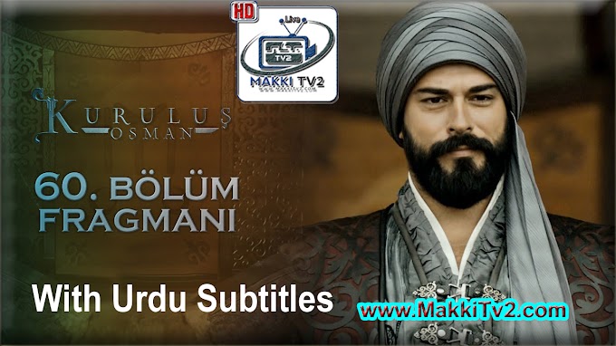 Kurulus Osman Episode 60 With Urdu Subtitles || Makki Tv Kurulus Osman