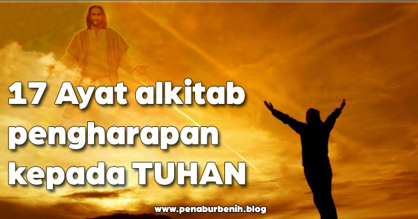 17 Ayat Alkitab Pengharapan Kepada Tuhan