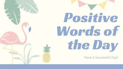 Positive words of the day Positive words of the day