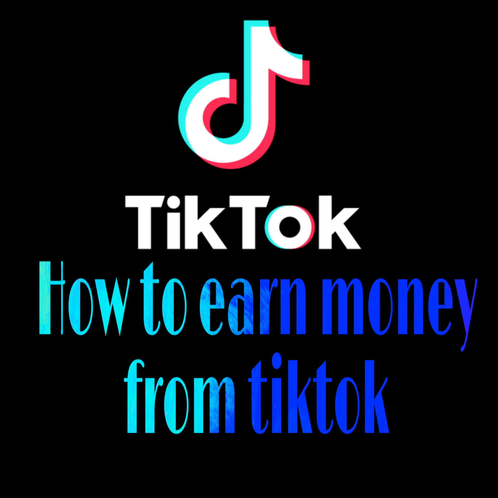 How to earn money from Tik Tok 2021