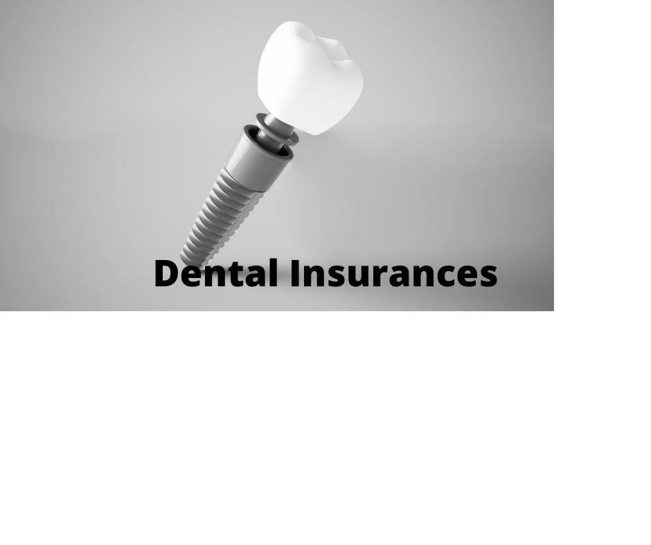 What are different types of Dental insurances or Dental coverage's?