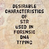 Desirable Characteristics of STR used in Forensic DNA typing