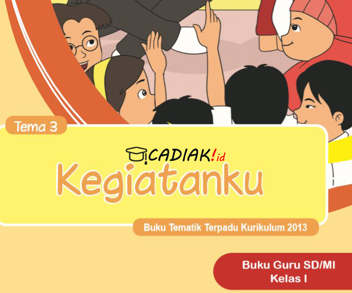Buku Paket Kelas 1 Tematik Tema 3 Kegiatanku Kurikulum 2013 Revisi 2017 Berita Pendidikan