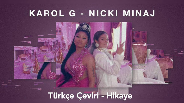 Karol G Nicki Minaj Tusa Turkce Ceviri Hikaye Emre Nin Gunlugu