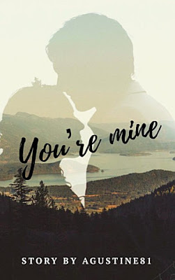 You’re Mine by Agustine81 Pdf You’re Mine by Agustine81 Pdf