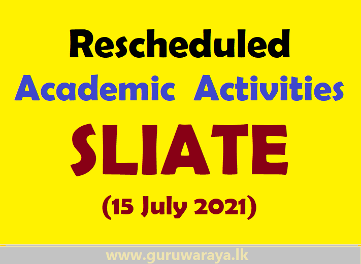Rescheduled Academic Activities (SLIATE - 15 July 2021)