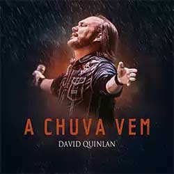 Baixar Música Gospel A Chuva Vem - David Quinlan Mp3