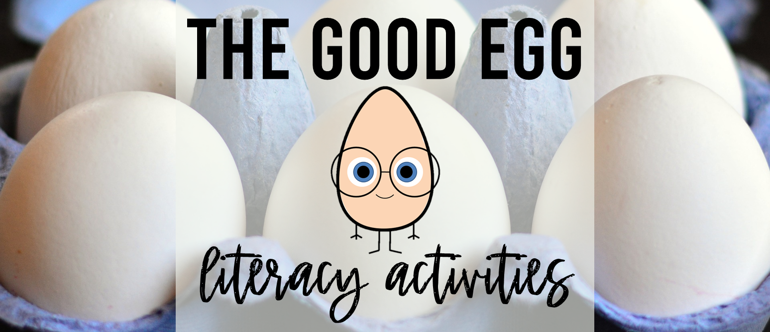 The Good Egg book study activities unit with Common Core aligned literacy companion activities and class book for Kindergarten and First Grade