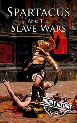 Review: Spartacus and the Slave Wars: A History From Beginning to End by Hourly History