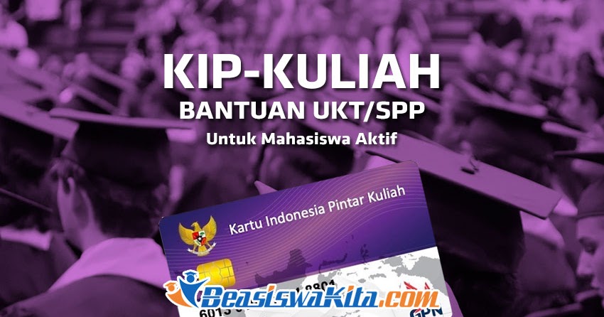 KIP-Kuliah Bantuan UKT/SPP bagi Mahasiswa Aktif ~ Beasiswa ...