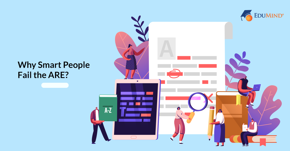Why Smart People Fail the ARE?