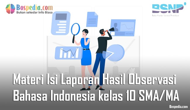 Materi Isi Laporan Hasil Observasi Mapel Bahasa Indonesia Kelas 10 Sma Ma Part Ii Bospedia