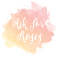 Ask for Roses